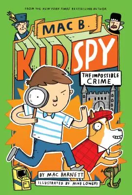 Le crime impossible (Mac B., Kid Spy #2), 2 - The Impossible Crime (Mac B., Kid Spy #2), 2