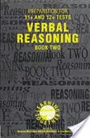 Préparation aux tests 11+ et 12+ : Livre 2 - Raisonnement verbal - Preparation for 11+ and 12+ Tests: Book 2 - Verbal Reasoning
