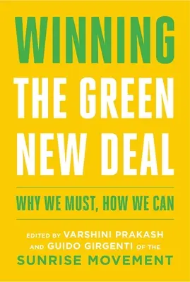 Gagner le Green New Deal : Pourquoi nous devons, comment nous pouvons - Winning the Green New Deal: Why We Must, How We Can