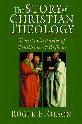 L'histoire de la théologie chrétienne : Vingt siècles de tradition et de réforme - The Story of Christian Theology: Twenty Centuries of Tradition Reform