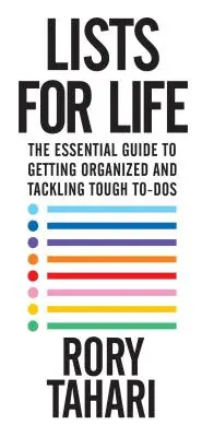 Des listes pour la vie : Le guide essentiel pour s'organiser et s'attaquer aux tâches les plus ardues - Lists for Life: The Essential Guide to Getting Organized and Tackling Tough To-Dos