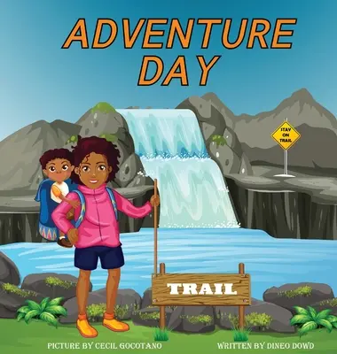 Journée de l'aventure : Un livre pour enfants sur la randonnée et la chasse aux chutes d'eau. - Adventure Day: A children's book about Hiking and chasing waterfalls.