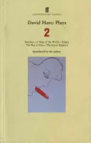 David Hare Plays 2 - Fanshen ; A Map of the World ; Saigon ; The Bay at Nice ; The Secret Rapture - David Hare Plays 2 - Fanshen; A Map of the World; Saigon; The Bay at Nice; The Secret Rapture