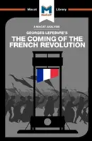 Analyse de l'ouvrage de Georges Lefebvre L'avènement de la Révolution française - An Analysis of Georges Lefebvre's the Coming of the French Revolution