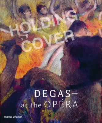 Degas à l'Opéra - Degas at the Opera