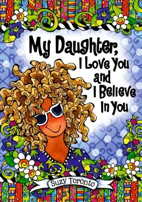 Ma fille, je t'aime et je crois en toi - My Daughter, I Love You and I Believe in You