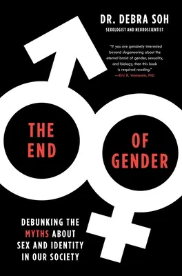 La fin du genre : Démystifier les mythes sur le sexe et l'identité dans notre société - The End of Gender: Debunking the Myths about Sex and Identity in Our Society