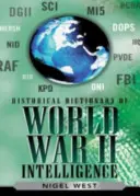 Dictionnaire historique du renseignement pendant la Seconde Guerre mondiale - Historical Dictionary of World War II Intelligence