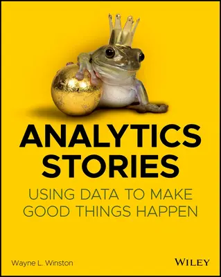 Histoires d'analyse : Utiliser les données pour faire bouger les choses - Analytics Stories: Using Data to Make Good Things Happen