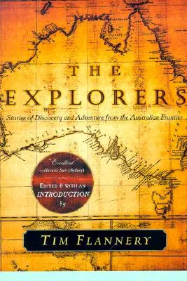 Les explorateurs : Histoires de découvertes et d'aventures de la frontière australienne - The Explorers: Stories of Discovery and Adventure from the Australian Frontier