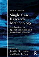 Méthodologie de recherche sur les cas uniques : Applications dans l'éducation spécialisée et les sciences du comportement - Single Case Research Methodology: Applications in Special Education and Behavioral Sciences