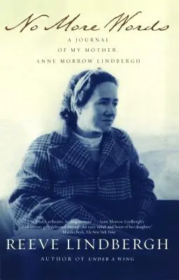 Plus de mots : Le journal de ma mère, Anne Morrow Lindbergh - No More Words: A Journal of My Mother, Anne Morrow Lindbergh