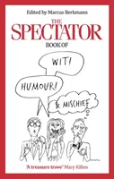 Le Spectator Book of Wit, Humour and Mischief (Livre d'esprit, d'humour et d'espièglerie) - The Spectator Book of Wit, Humour and Mischief