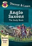 KS2 Découvrir et Apprendre : Histoire - Livre d'étude sur les Anglo-Saxons, 5e et 6e années - KS2 Discover & Learn: History - Anglo-Saxons Study Book, Year 5 & 6