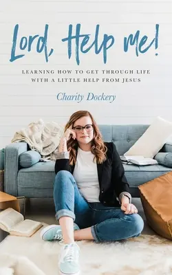 Seigneur, aide-moi ! - Lord, Help Me!