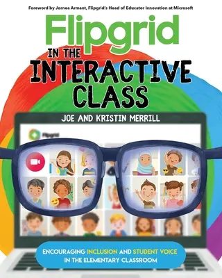 Flipgrid dans la classe InterACTIVE : Encourager l'inclusion et l'expression des élèves dans la classe élémentaire - Flipgrid in the InterACTIVE Class: Encouraging Inclusion and Student Voice in the Elementary Classroom