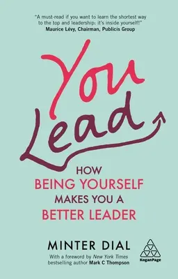 Vous dirigez : Comment être soi-même fait de vous un meilleur leader - You Lead: How Being Yourself Makes You a Better Leader