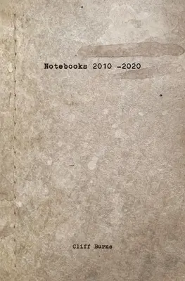 Carnets de notes : 2010 - 2020 - Notebooks: 2010 - 2020