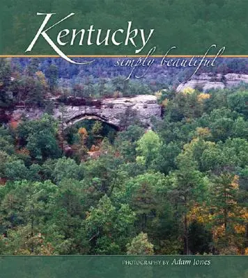 Le Kentucky, tout simplement magnifique - Kentucky Simply Beautiful