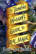 Guide de la magie réelle à l'usage des femmes pensantes - Thinking Woman's Guide to Real Magic