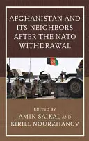 L'Afghanistan et ses voisins après le retrait de l'OTAN - Afghanistan and Its Neighbors after the NATO Withdrawal