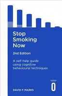 Arrêter de fumer maintenant 2e édition : Un guide d'auto-assistance utilisant des techniques cognitivo-comportementales - Stop Smoking Now 2nd Edition: A Self-Help Guide Using Cognitive Behavioural Techniques