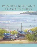 Peindre des bateaux et des paysages côtiers - Painting Boats and Coastal Scenery