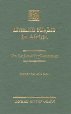 Les droits de l'homme en Afrique : Le conflit de la mise en œuvre - Human Rights in Africa: The Conflict of Implementation