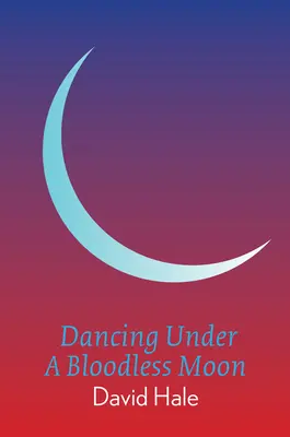 Danser sous une lune sans sang - Dancing Under a Bloodless Moon