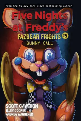 Bunny Call : Un Livre d'Afk (Les Cinq Nuits de Freddy : Fazbear Frights #5), 5 - Bunny Call: An Afk Book (Five Nights at Freddy's: Fazbear Frights #5), 5