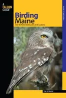 Maine : Plus de 90 sites d'observation des oiseaux dans 40 lieux différents - Maine: Over 90 Prime Birding Sites at 40 Locations