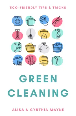 Green Cleaning : Conseils et astuces écologiques - Green Cleaning: Eco-Friendly Tips & Tricks