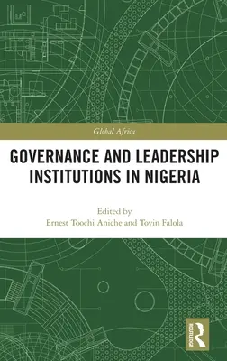 Gouvernance et institutions dirigeantes au Nigeria - Governance and Leadership Institutions in Nigeria