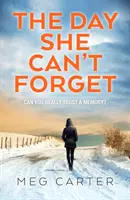 Day She Can't Forget - Un thriller psychologique captivant qui vous tiendra en haleine. - Day She Can't Forget - A compelling psychological thriller that will keep you guessing