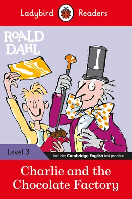 Ladybird Readers Level 3 - Roald Dahl : Charlie et la Chocolaterie (ELT Graded Reader) - Ladybird Readers Level 3 - Roald Dahl: Charlie and the Chocolate Factory (ELT Graded Reader)