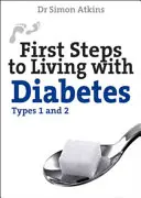 Premiers pas pour vivre avec le diabète (types 1 et 2) - First Steps to Living with Diabetes (Types 1 and 2)