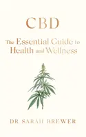 CBD : Le guide essentiel de la santé et du bien-être - CBD: The Essential Guide to Health and Wellness