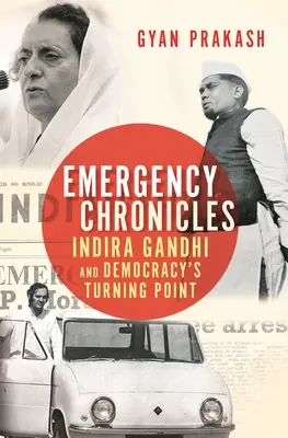 Chroniques d'urgence : Indira Gandhi et le tournant de la démocratie - Emergency Chronicles: Indira Gandhi and Democracy's Turning Point