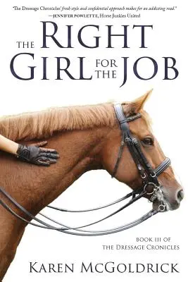 La bonne fille pour le bon travail : Livre III des Chroniques de dressage - The Right Girl for the Job: Book III of The Dressage Chronicles