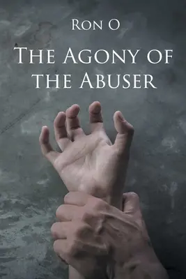 L'agonie de l'agresseur - The Agony of the Abuser