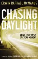 Chasing Daylight : Saisir le pouvoir de chaque instant - Chasing Daylight: Seize the Power of Every Moment