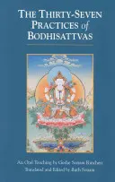 Les trente-sept pratiques des bodhisattvas : Un enseignement oral - The Thirty-Seven Practices of Bodhisattvas: An Oral Teaching