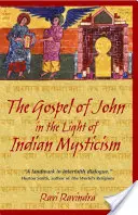 L'Évangile de Jean à la lumière de la mystique indienne - The Gospel of John in the Light of Indian Mysticism