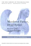 Père assassiné, père mort : Le complexe d'Œdipe revisité - Murdered Father, Dead Father: Revisiting the Oedipus Complex