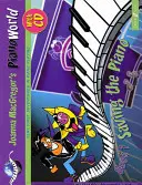 Pianoworld -- Saving the Piano, Bk 1 : Very First Adventures in Piano Playing, Book & CD - Pianoworld -- Saving the Piano, Bk 1: Very First Adventures in Piano Playing, Book & CD