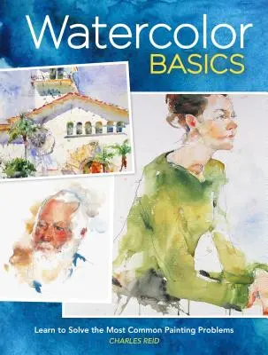 Les bases de l'aquarelle : Apprendre à résoudre les problèmes de peinture les plus courants - Watercolor Basics: Learn to Solve the Most Common Painting Problems