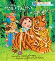 Abbie Rose et la valise magique : J'ai sauvé deux tigres grâce à une idée vraiment magique - Abbie Rose and the Magic Suitcase: I Saved Two Tigers with a Really Magical Idea