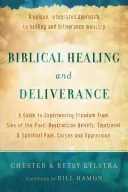 Guérison biblique et délivrance : Un guide pour expérimenter la libération des péchés du passé, des croyances destructives, de la douleur émotionnelle et spirituelle, des malédictions et de l'injustice. - Biblical Healing and Deliverance: A Guide to Experiencing Freedom from Sins of the Past, Destructive Beliefs, Emotional and Spiritual Pain, Curses and