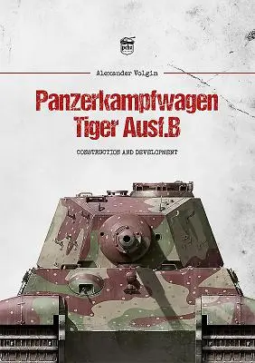 Panzerkampfwagen Tiger Ausf.B : Construction et développement - Panzerkampfwagen Tiger Ausf.B: Construction and Development