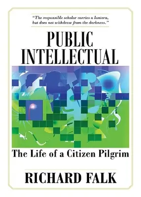 Intellectuel public : La vie d'un citoyen pèlerin - Public Intellectual: The Life of a Citizen Pilgrim